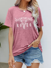 Load image into Gallery viewer, THIS AIN'T MY FIRST RODEO Tee Shirt