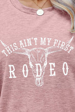 Load image into Gallery viewer, THIS AIN'T MY FIRST RODEO Tee Shirt