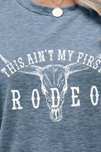 Load image into Gallery viewer, THIS AIN'T MY FIRST RODEO Tee Shirt