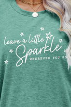 Load image into Gallery viewer, LEAVE A LITTLE SPARKLE WHEREVER YOU GO Tee Shirt