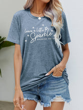Load image into Gallery viewer, LEAVE A LITTLE SPARKLE WHEREVER YOU GO Tee Shirt