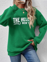 Load image into Gallery viewer, THE HELL I WON'T Round Neck Long Sleeve Sweatshirt