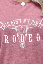 Load image into Gallery viewer, THIS AIN'T MY FIRST RODEO Tee Shirt