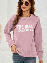 Load image into Gallery viewer, Round Neck Dropped Shoulder THE HELL I WON'T Graphic Sweatshirt