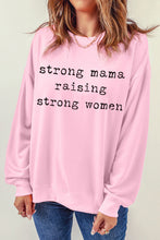 Load image into Gallery viewer, STRONG MAMA RAISING STRONG WOMEN Graphic Sweatshirt