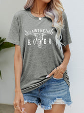 Load image into Gallery viewer, THIS AIN'T MY FIRST RODEO Tee Shirt