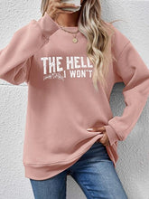 Load image into Gallery viewer, THE HELL I WON'T Round Neck Long Sleeve Sweatshirt