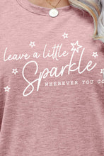 Load image into Gallery viewer, LEAVE A LITTLE SPARKLE WHEREVER YOU GO Tee Shirt