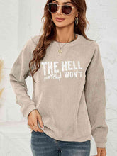 Load image into Gallery viewer, Round Neck Dropped Shoulder THE HELL I WON'T Graphic Sweatshirt