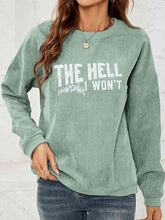 Load image into Gallery viewer, Round Neck Dropped Shoulder THE HELL I WON'T Graphic Sweatshirt