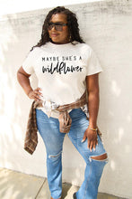 Load image into Gallery viewer, Simply Love Full Size MAYBE SHE'S A WILDFLOWER Short Sleeve T-Shirt