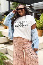 Load image into Gallery viewer, Simply Love Full Size MAYBE SHE'S A WILDFLOWER Short Sleeve T-Shirt
